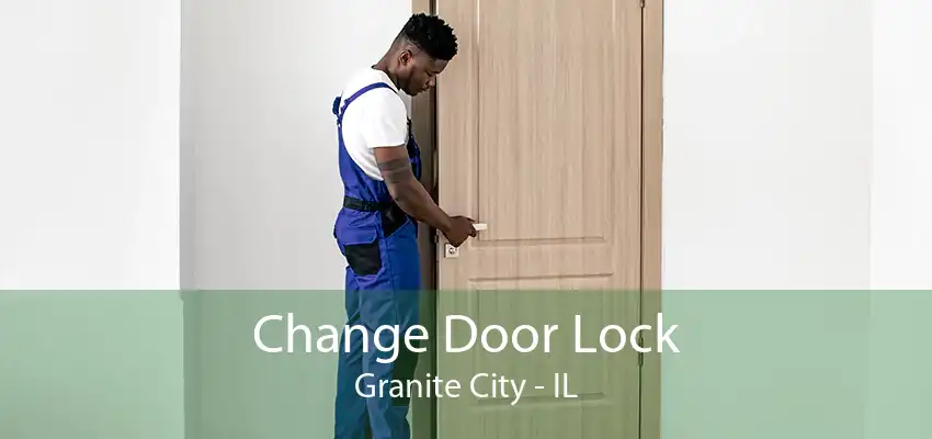 Change Door Lock Granite City - IL
