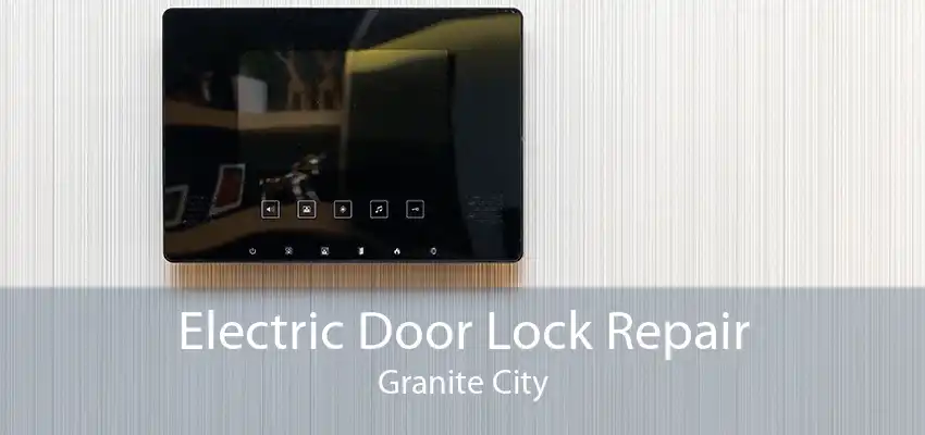 Electric Door Lock Repair Granite City
